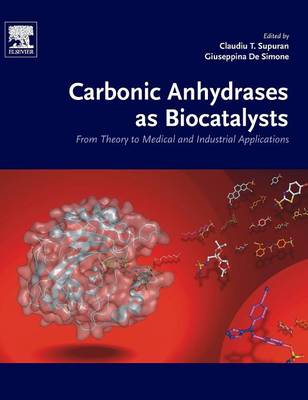 Carbonic Anhydrases as Biocatalysts: From Theory to Medical and Industrial Applications