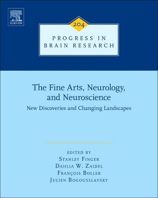 Fine Arts, Neurology, and Neuroscience: New Discoveries and Changing Landscapes, Volume 204