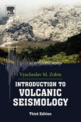 Introduction to Volcanic Seismology 3rd edition, Volume 6
