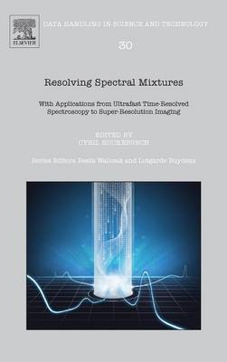 Resolving Spectral Mixtures: With Applications from Ultrafast Time-Resolved Spectroscopy to  Super-Resolution Imaging, Volume 30