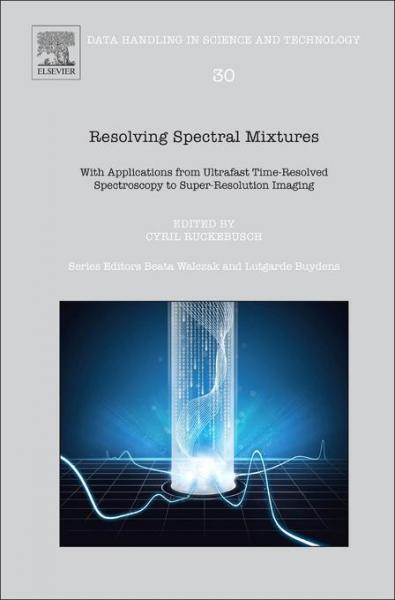 Resolving Spectral Mixtures: With Applications from Ultrafast Time-Resolved Spectroscopy to Super-Resolution Imaging