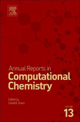 Annual Reports in Computational Chemistry, Volume 13