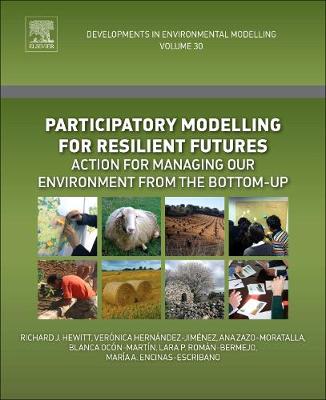 Participatory Modelling for Resilient Futures: Action for Managing Our Environment from the Bottom-Up, Volume 30