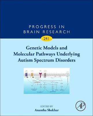Genetic Models and Molecular Pathways Underlying Autism Spectrum Disorders, Volume 241