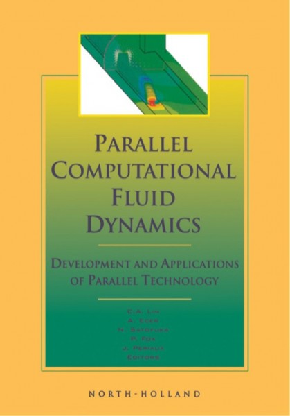 Parallel Computational Fluid Dynamics '98: Development and Applications of Parallel Technology