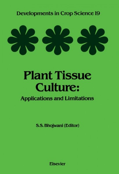 Plant Tissue Culture: Applications and Limitations, Volume 19