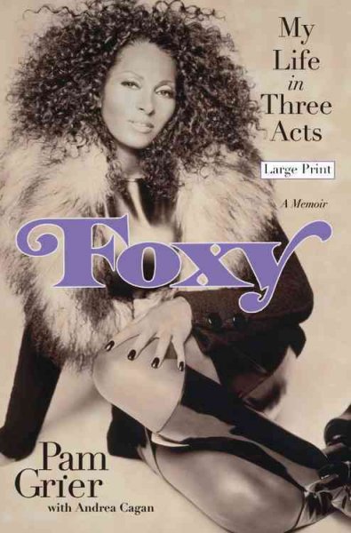 Foxy: My Life in Three Acts Large type / large print edition