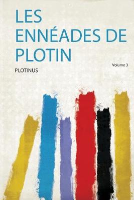 Ennéades De Plotin, Volume 3