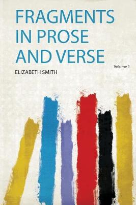 Fragments in Prose and Verse, Volume 1