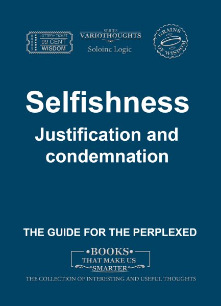 Selfishness. Justification and   ondemnation