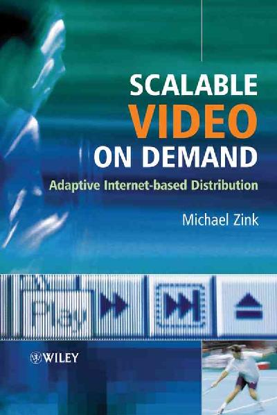 Scalable Video On Demand - Adaptive Internet-based Distribution: Adaptive Internet-based Distribution
