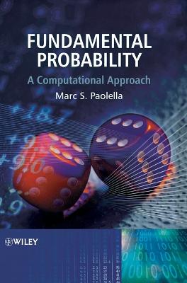 Fundamental Probability - A Computational Approach: A Computational Approach