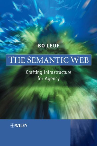 Semantic Web: Crafting Infrastructure for Agency
