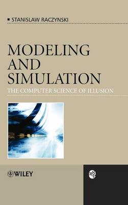 Modeling and Simulation: The Computer Science of Illusion