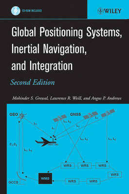 Global Positioning Systems, Inertial Navigation, and Integration: 2nd Edition 2nd Revised edition