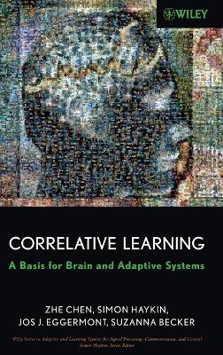 Correlative Learning - A Basis for Brain and Adaptive Systems: A Basis for Brain and Adaptive Systems