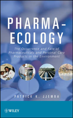 Pharma-Ecology: The Occurrence and Fate of Pharmaceuticals and Personal Care Products in the  Environment