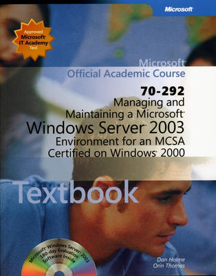 Managing and Maintaining a Microsoft Windows Server 2003 Environment for an  MCSA Certified on Windows 2000 (70-292)