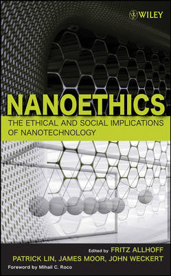 Nanotechnology: The Ethical and Social Implications of Nanotechnology