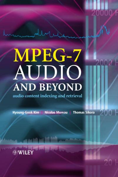 MPEG-7 Audio and Beyond: Audio Content Indexing and Retrieval