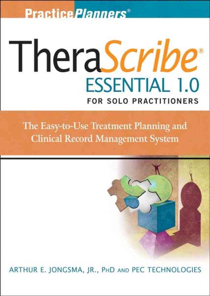 TheraScribe Essential 1.0 for Solo Practitioners: The Easy-to-use Treatment Planning and Clinical Record Management System 4th Revised edition, WITH The Adolescent Psychotherapy Treatment Planner Module