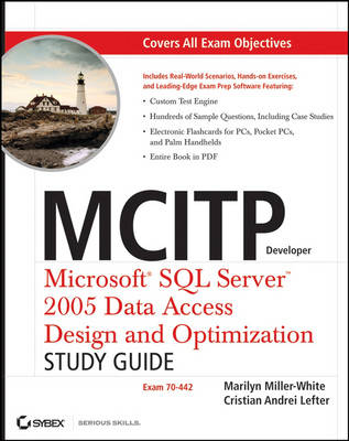 MCITP Developer: Microsoft SQL Server 2005 Data Access Design and Optimization Study Guide  (70-442)