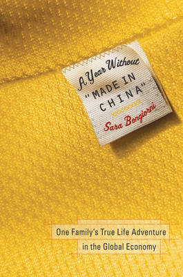 Year without Made in China: One Family's True Life Adventure in the Global Economy