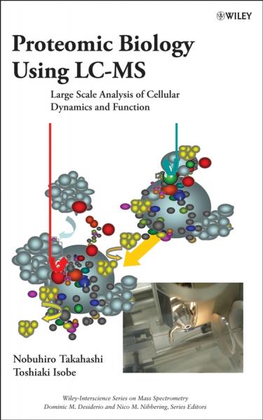 Proteomic Biology Using LC/MS: Large Scale Analysis of Cellular Dynamics and Function