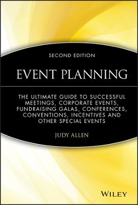Event Planning: The Ultimate Guide To Successful Meetings, Corporate Events, Fundraising  Galas, Conferences, Conventions, Incentives and Other Special Events 2nd edition