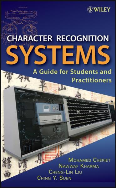 Character Recognition Systems: A Guide for Students and Practitioners