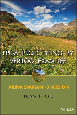 FPGA Prototyping By Verilog Examples: Xilinx Spartan3 Version