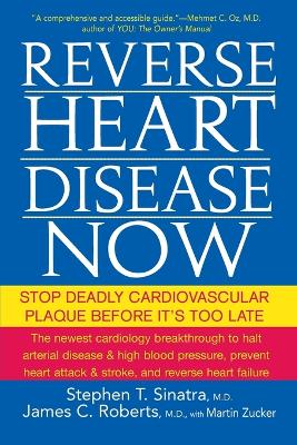 Reverse Heart Disease Now: Stop Deadly Cardiovascular Plaque Before it's Too Late
