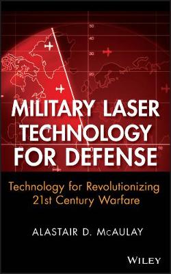 Military Laser Technology for Defense - Technology  for Revolutionizing 21st   Century Warfare: Technology for Revolutionizing 21st Century Warfare