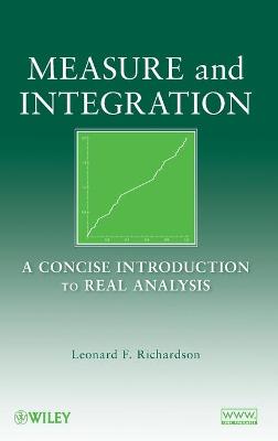 Measure and Integration - A Concise Introduction to Real Analysis: A Concise Introduction to Real Analysis