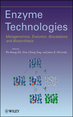 Enzyme Technologies - Metagenomics, Evolution, Biocatalysis and Biosynthesis: Metagenomics, Evolution, Biocatalysis and Biosynthesis