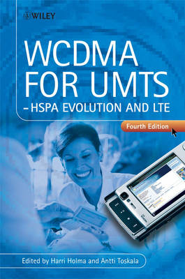 WCDMA for UMTS: HSPA Evolution and LTE 4th Revised edition