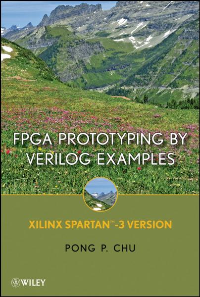 FPGA Prototyping by Verilog Examples: Xilinx Spartan-3 Version