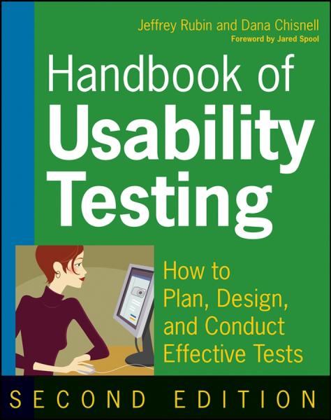Handbook of Usability Testing: How to Plan, Design, and Conduct Effective Tests