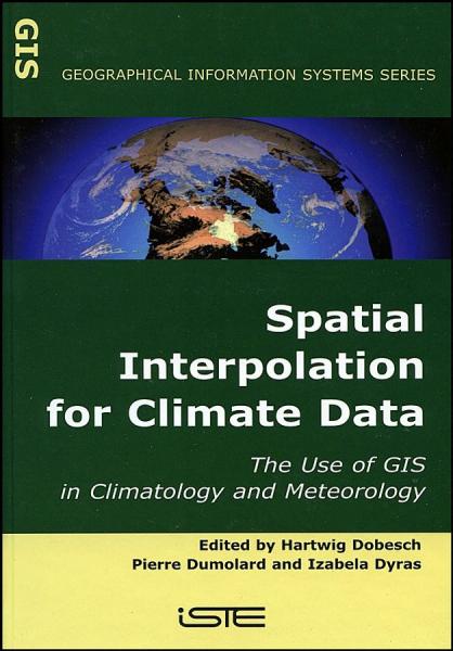 Spatial Interpolation for Climate Data: The Use of GIS in Climatology and Meteorology