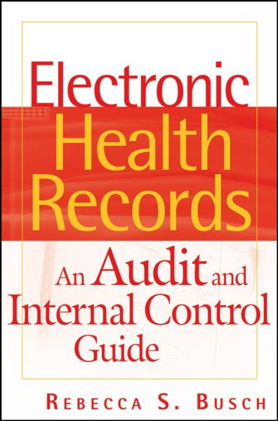 Electronic Health Records: An Audit and Internal Control Guide