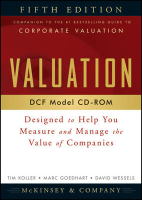 Valuation DCF Model, CD-ROM: Designed to Help You Measure and Manage the Value of Companies
