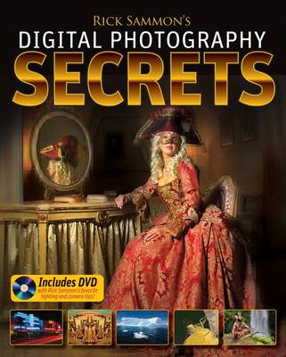 Rick Sammon's Digital Photography Secrets