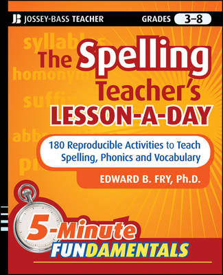 Spelling Teacher's Lesson-a-Day: 180 Reproducible Activities to Teach Spelling, Phonics, and Vocabulary