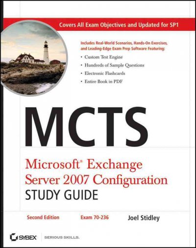 Mcts: Microsoft Exchange Server 2007 Configuration Study Guide 2E (Exam 70-236)