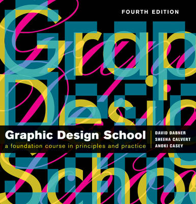 New Graphic Design School: A Foundation Course in Principles and Practice 4th Revised edition