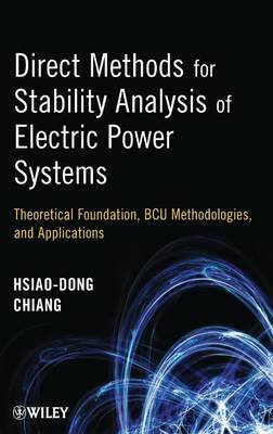 Direct Methods for Stability Analysis of Electric Power Systems -   Theoretical Foundation, BCU Methodologies and Applications: Theoretical Foundation, BCU Methodologies, and Applications