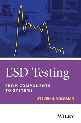 ESD Testing: From Components to Systems