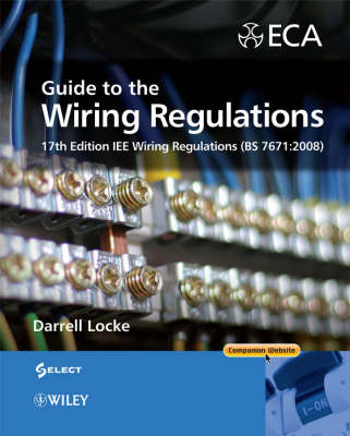 Guide to the Wiring Regulations: IEE Wiring Regulations (BS 7671:2008) 2008 17th Revised edition