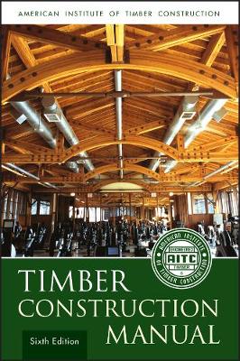 Timber Construction Manual, 6e 6th Edition