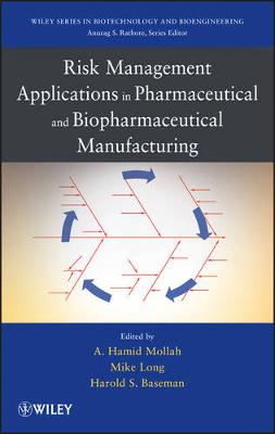 Risk Management Applications in Pharmaceutical and Biopharmaceutical  Manufacturing